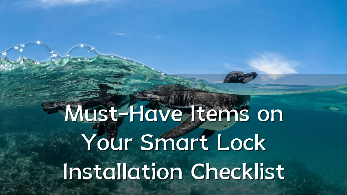 Must-Have Items on Your Smart Lock Installation Checklist